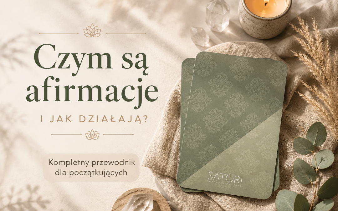 Czym są afirmacje i jak działają? Kompletny przewodnik dla początkujących